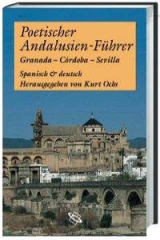 Kniha Poetischer Andalusien-Führer Kurt Ochs