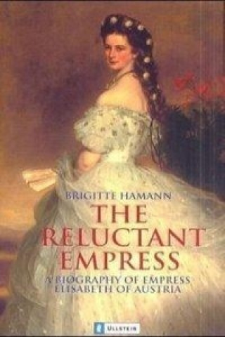 Kniha The Reluctant Empress Brigitte Hamann