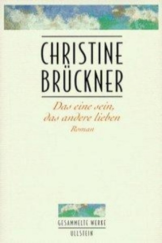 Könyv Das eine sein, das andere lieben Christine Brückner