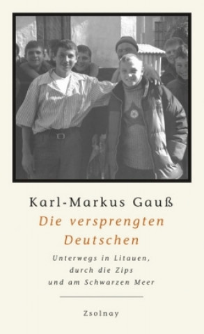 Kniha Die versprengten Deutschen Karl-Markus Gauß