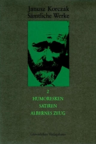 Carte Humoresken, Satiren, Albernes Zeug. Sämtliche Werke, Band 2 Erich Dauzenroth