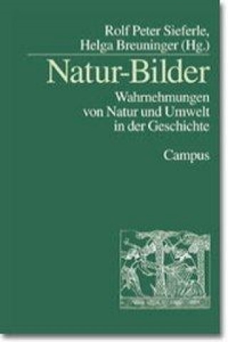 Könyv Natur-Bilder Rolf Peter Sieferle