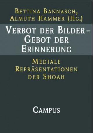 Książka Verbot der Bilder - Gebot der Erinnerung Bettina Bannasch