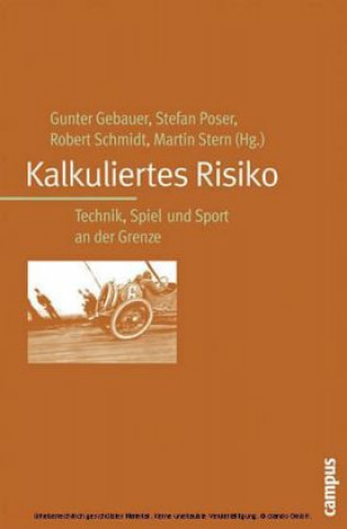 Knjiga Kalkuliertes Risiko Gunter Gebauer