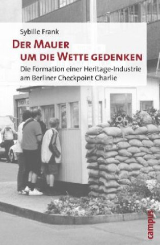 Buch Der Mauer um die Wette gedenken Sybille Frank