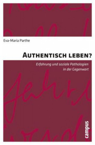 Книга Authentisch leben? Eva-Maria Parthe