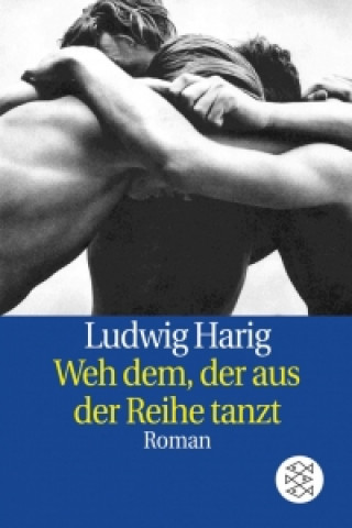 Kniha Weh dem, der aus der Reihe tanzt Ludwig Harig