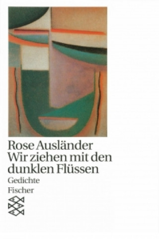 Carte Wir ziehen mit den dunklen Flüssen Rose Ausländer