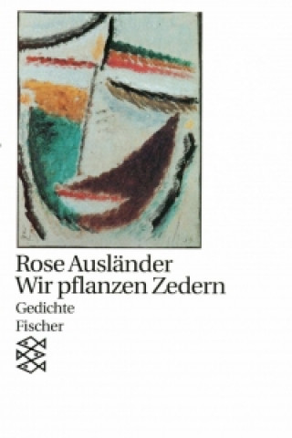 Knjiga Wir pflanzen Zedern Rose Ausländer