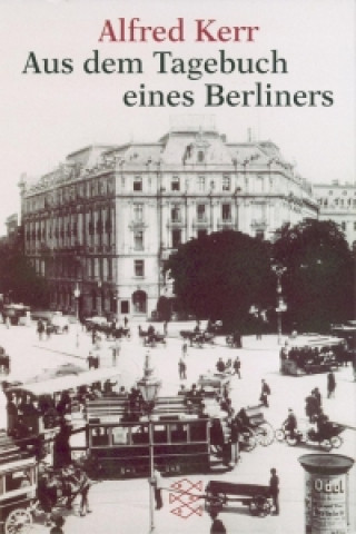 Kniha Aus dem Tagebuch eines Berliners Alfred Kerr