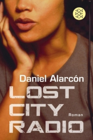 Kniha Lost City Radio Daniel Alarcon