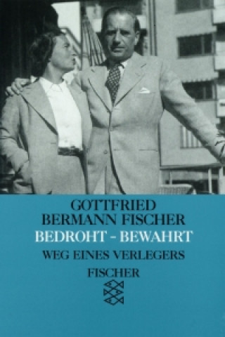 Könyv Bedroht - Bewahrt Gottfried Bermann Fischer