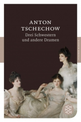 Kniha Drei Schwestern und andere Dramen Anton Tschechow