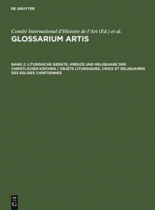 Kniha Liturgische Gerate, Kreuze und Reliquiare der christlichen Kirchen / Objets liturgiques, croix et reliquaires des eglises chretiennes 