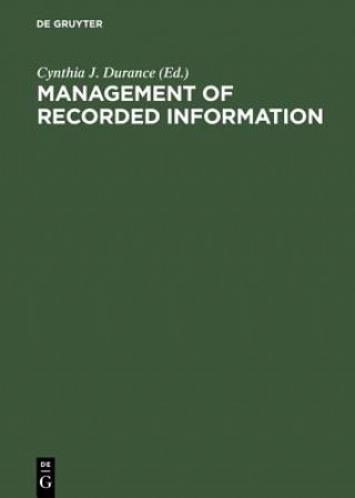Carte Management of Recorded Information Cynthia J. Durance