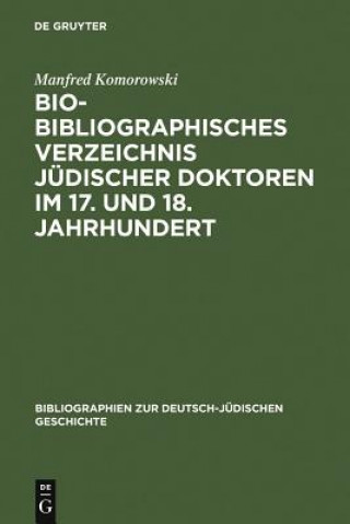 Libro Bio-Bibliographisches Verzeichnis Judischer Doktoren Im 17. Und 18. Jahrhundert Manfred Komorowski