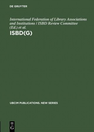 Knjiga ISBD(G) International Federation of Library Associations / ISBD Review Committee