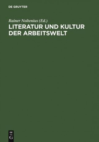 Книга Literatur Und Kultur Der Arbeitswelt Rainer Noltenius