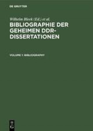 Knjiga Bibliographie Der Geheimen Ddr-Dissertationen Wilhelm Bleek