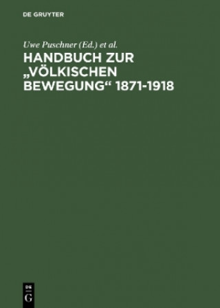 Kniha Handbuch Zur Voelkischen Bewegung 1871-1918 Uwe Puschner