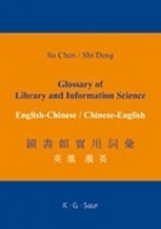 Carte Glossary of Library and Information Science: English - Chinese, Chinese - English Su Chen