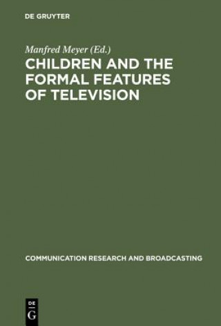 Kniha Children and the Formal Features of Television Manfred Meyer