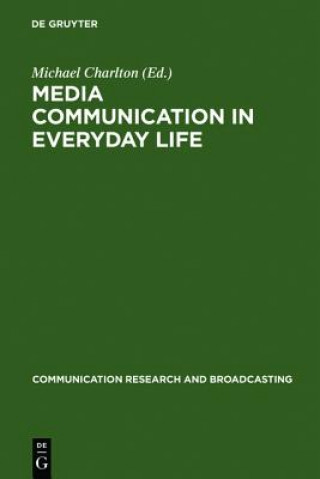 Kniha Media communication in everyday life Michael Charlton