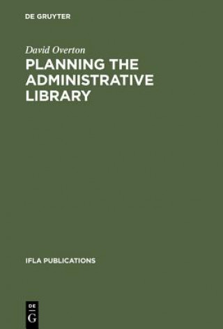 Könyv Planning the Administrative Library David Overton