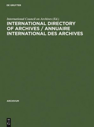 Kniha International directory of archives / Annuaire international des archives International Council on Archives
