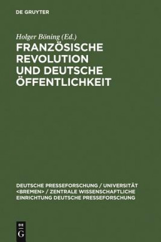 Könyv Franzoesische Revolution und deutsche OEffentlichkeit Holger Böning