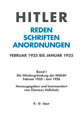 Könyv Hitler. Reden, Schriften, Anordnungen, Band I, Die Wiedergrundung der NSDAP Februar 1925 - Juni 1926 Institut für Zeitgeschichte