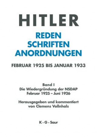 Buch Hitler. Reden, Schriften, Anordnungen, Band I, Die Wiedergrundung der NSDAP Februar 1925 - Juni 1926 Institut für Zeitgeschichte