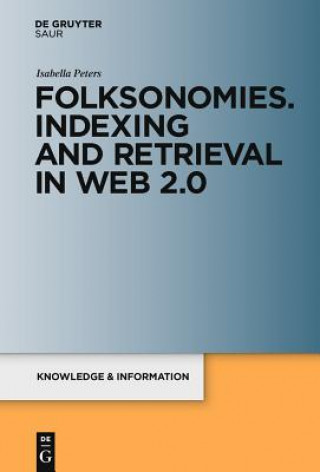 Carte Folksonomies. Indexing and Retrieval in Web 2.0 Isabella Peters