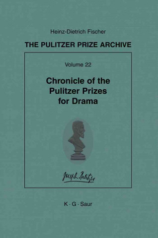 Carte Chronicle of the Pulitzer Prizes for Drama Heinz D. Fischer