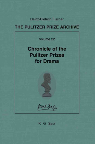 Książka Chronicle of the Pulitzer Prizes for Drama Heinz D. Fischer