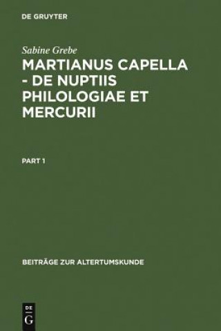 Carte Martianus Capella - de Nuptiis Philologiae Et Mercurii Sabine Grebe