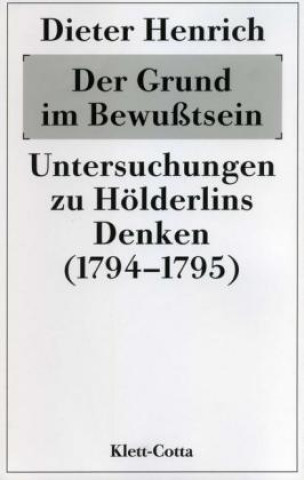 Kniha Der Grund im Bewusstsein Dieter Henrich