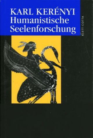 Könyv Humanistische Seelenforschung Karl Kerenyi