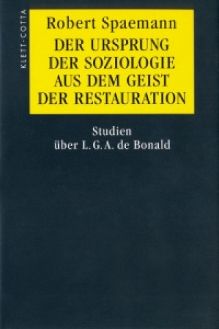 Livre Der Ursprung der Soziologie aus dem Geist der Restauration Robert Spaemann