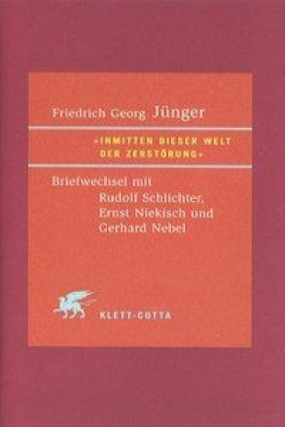 Kniha Inmitten dieser Welt der Zerstörung Friedrich G Jünger