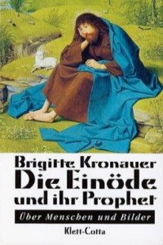 Carte Die Einöde und ihr Prophet Brigitte Kronauer