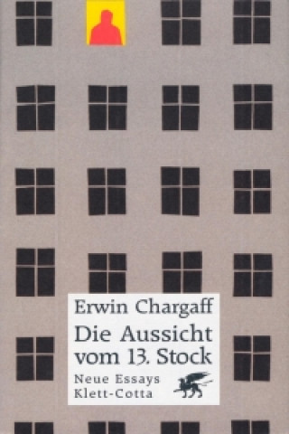 Könyv Die Aussicht vom dreizehnten (13) Stock Erwin Chargaff