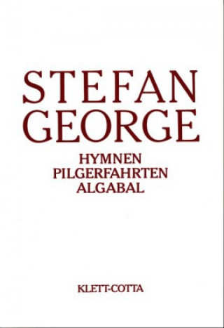 Kniha Hymnen. Pilgerfahrten. Algabal Stefan George