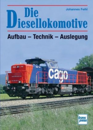 Kniha Die Diesellokomotive Johannes Feihl