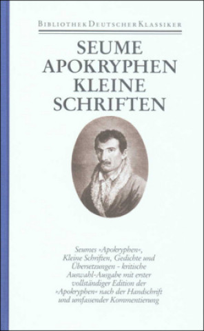 Carte Apokryphen. Kleine Schriften. Gedichte. Übersetzungen Johann Gottfried Seume