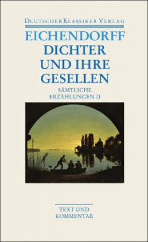 Knjiga Sämtliche Erzählungen 2. Dichter und ihre Gesellen Joseph von Eichendorff