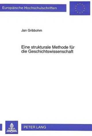 Könyv Eine strukturale Methode fuer die Geschichtswissenschaft Jan Gribbohm