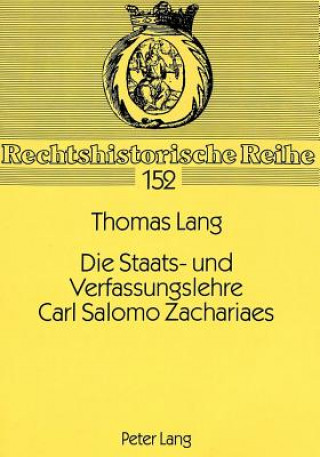 Kniha Die Staats- Und Verfassungslehre Carl Salomo Zachariaes Thomas Lang