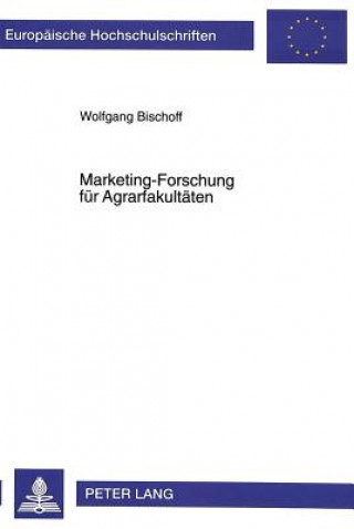 Kniha Marketing-Forschung fuer Agrarfakultaeten Wolfgang Bischoff