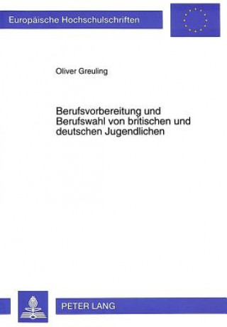 Carte Berufsvorbereitung und Berufswahl von britischen und deutschen Jugendlichen Oliver Greuling